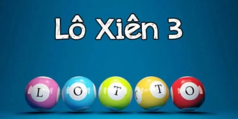 4 chiến thuật chơi lô xiên 3 dễ thắng lớn nhất